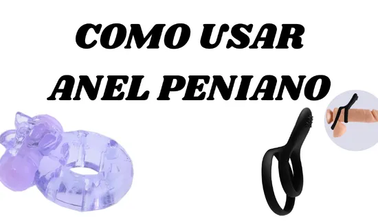 O que é e como usar o Anel Peniano.