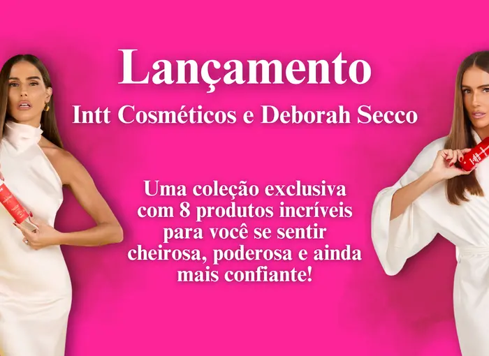 Conheça o novo lançamento da Deborah Secco com a Intt Cosméticos!