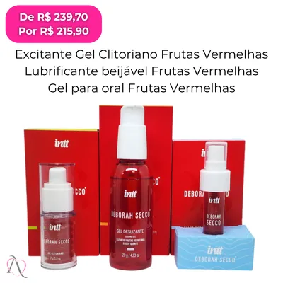 Kit Sensações Deborah Secco - 1 Excitante Gel Clitoriano, 1 Lubrificante que esquenta sabor Frutas Vermelhas e 1 Calda Beijável para sexo oral sabor Frutas Vermelhas