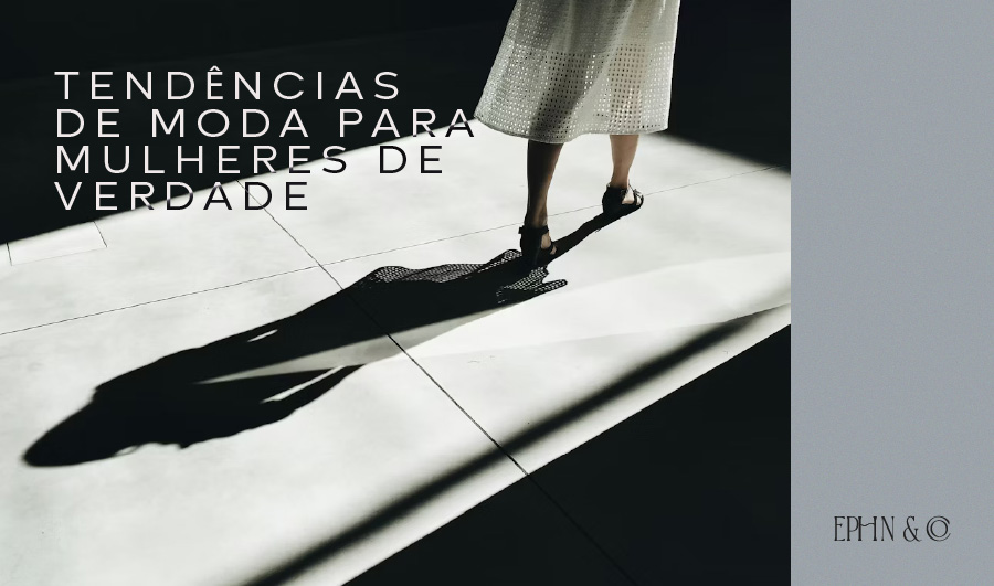Tendências de moda para mulheres de verdade