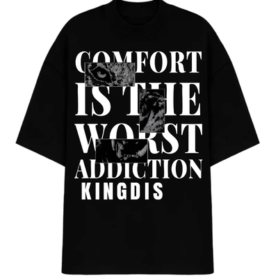 Oversized Premium | Comfort Is The Worst Addiction
