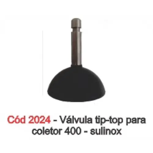 VALVULA TIP TOP SULINOX 400 MOD. ANTIGO / ORDEMAX