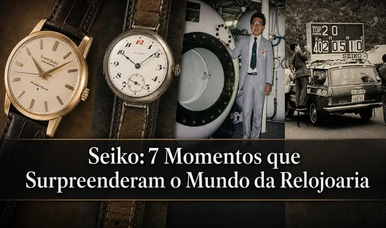 Seiko: 7 Momentos que Surpreenderam o Mundo da Relojoaria